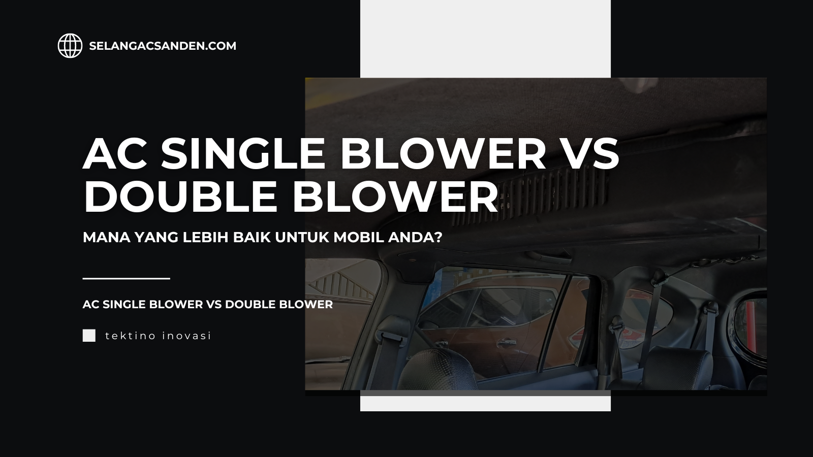 AC Single Blower vs Double Blower: Mana yang Lebih Baik untuk Mobil Anda?